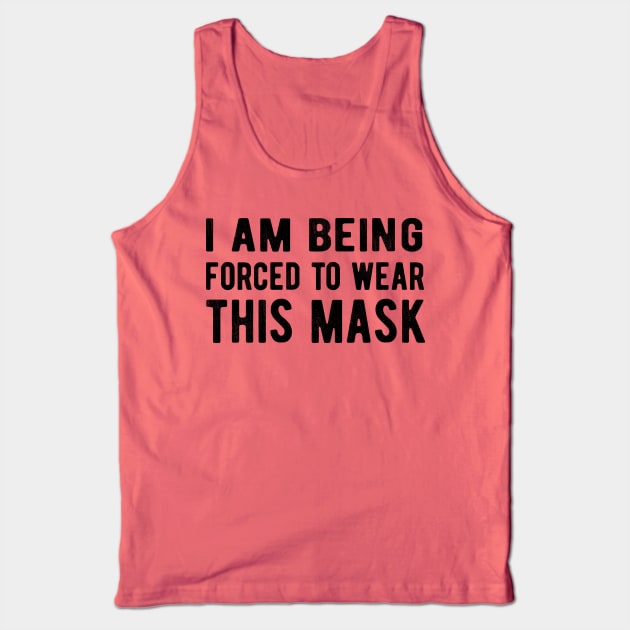 I Am Being Forced To Wear This Mask facemask Tank Top by Gaming champion